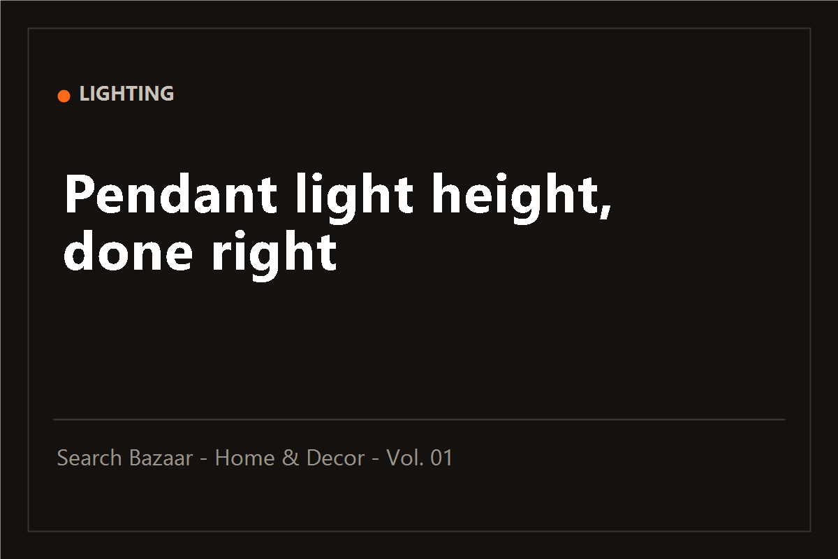 Typographic cover of the guide: Pendant light height, done right