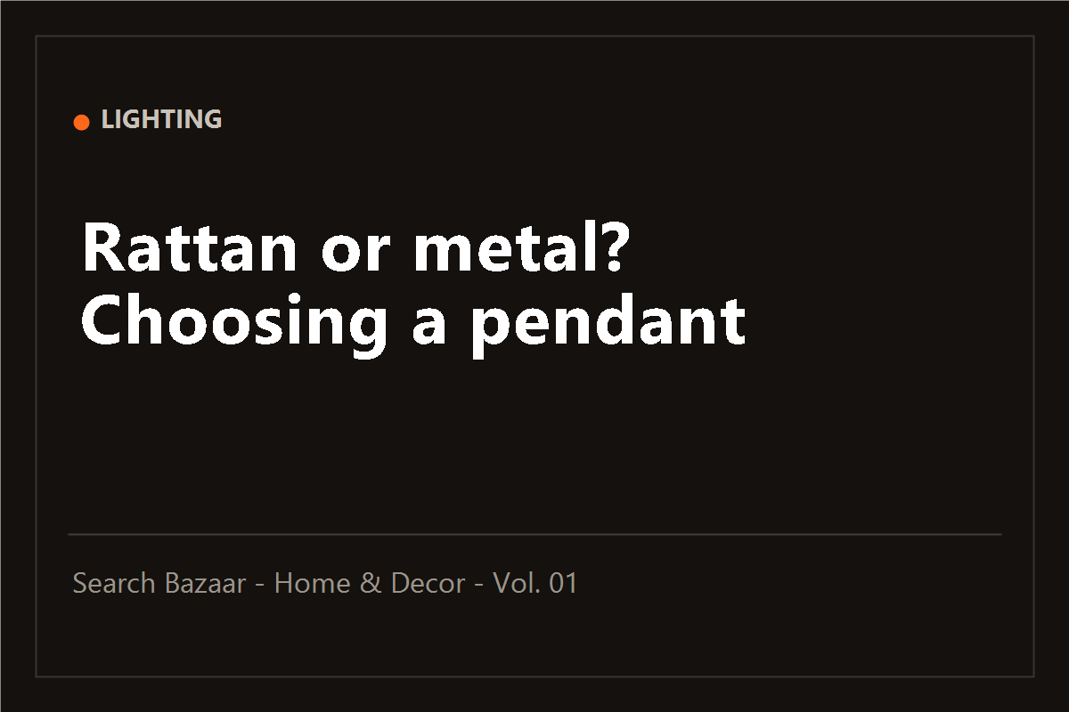 Typographic cover of the guide: Rattan or metal? Choosing a pendant