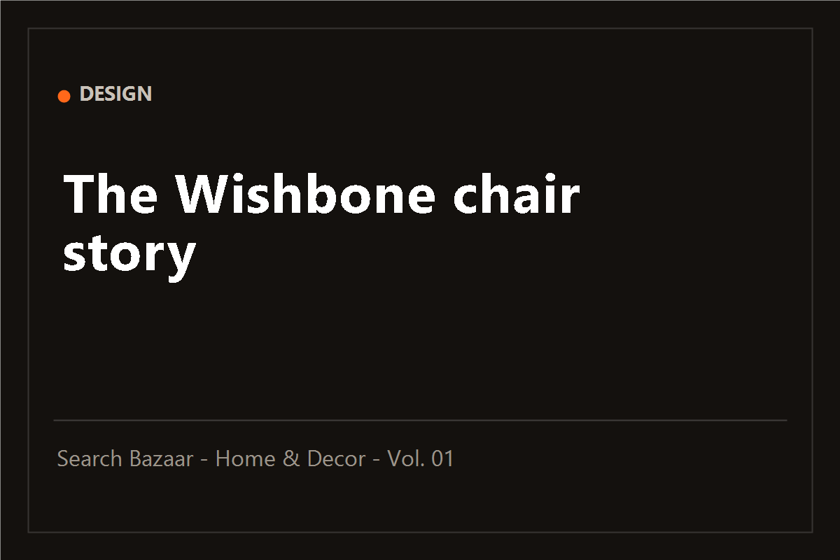 The Wishbone Chair: The Story Behind the Y-Back